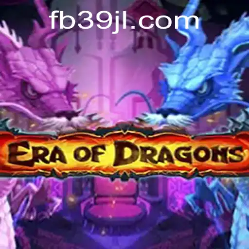 EraOfDragons: Dive into the World of Fantasy with 39JL.COM