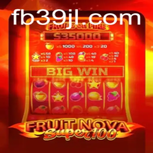 FruitNovaSuper100: Exploring the Excitement and Rules of the Game