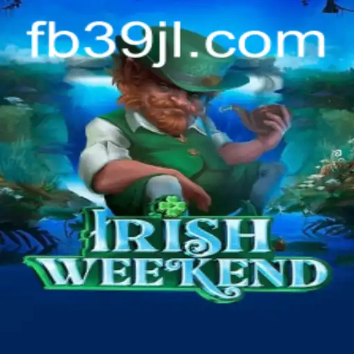 Exploring the Excitement of IrishWeekend and the Buzz Around 39JL.COM